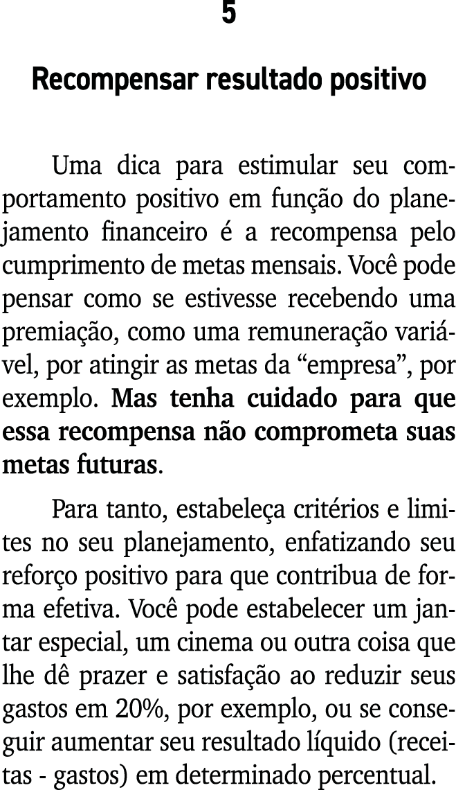 5 Recompensar resultado positivo Uma dica para estimular seu comportamento positivo em fun o do planejamento finance...