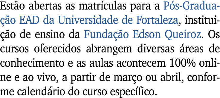 Est o abertas as matr culas para a P s Gradua o EAD da Universidade de Fortaleza, institui  o de ensino da Funda  o ...