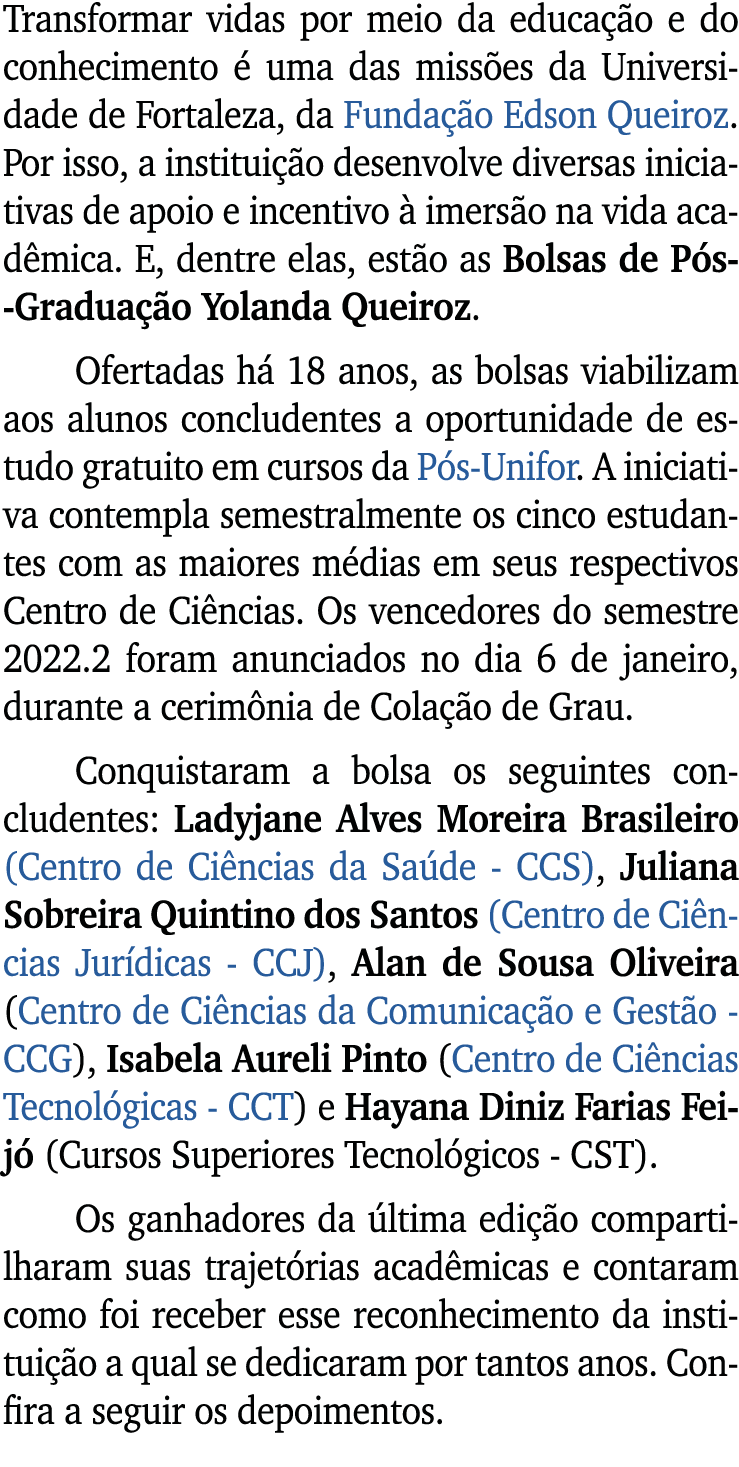 Transformar vidas por meio da educa o e do conhecimento   uma das miss es da Universidade de Fortaleza, da Funda  o ...