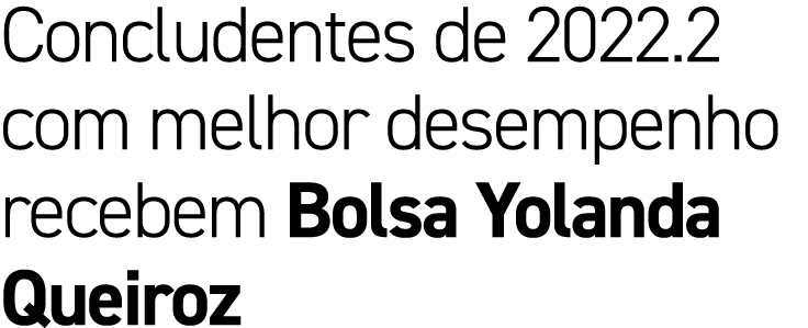 Concludentes de 2022.2 com melhor desempenho recebem Bolsa Yolanda Queiroz