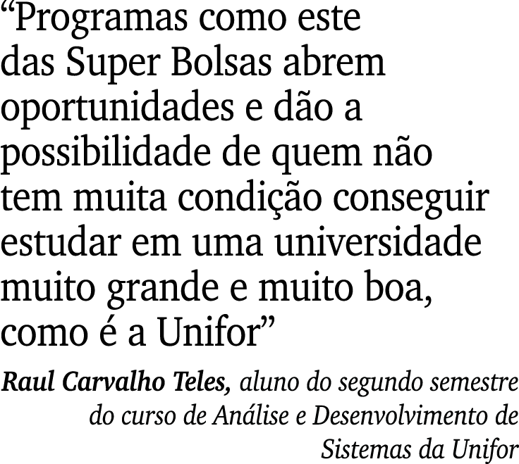 “Programas como este das Super Bolsas abrem oportunidades e d o a possibilidade de quem n o tem muita condi o conseg...