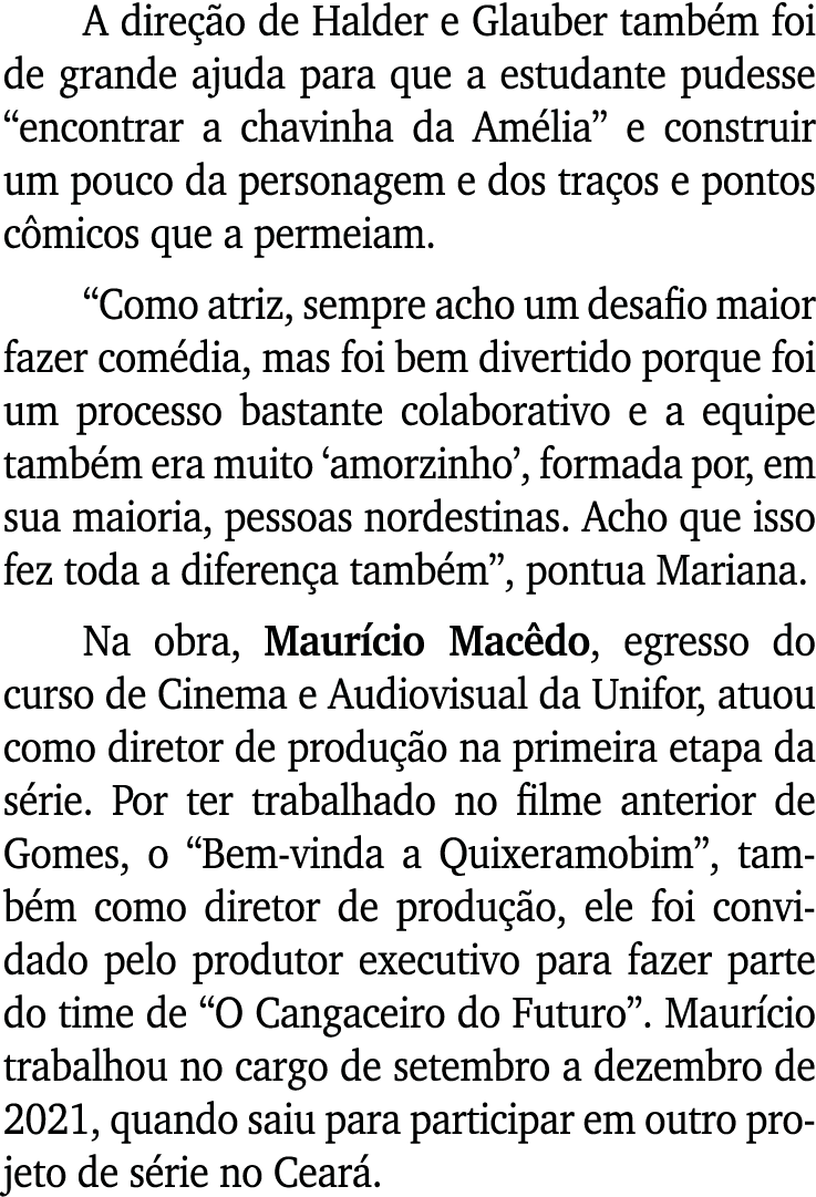 A dire o de Halder e Glauber tamb m foi de grande ajuda para que a estudante pudesse “encontrar a chavinha da Am lia...