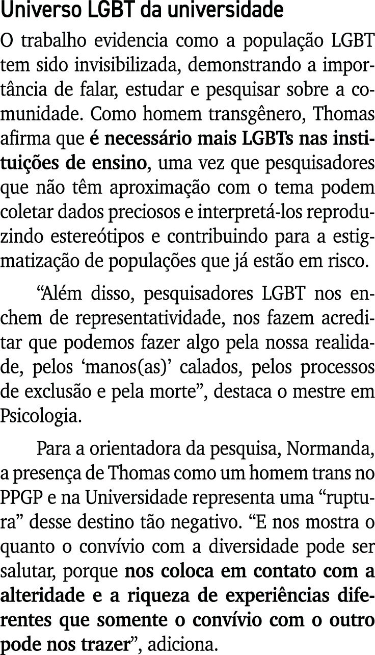Universo LGBT da universidade O trabalho evidencia como a popula o LGBT tem sido invisibilizada, demonstrando a impo...