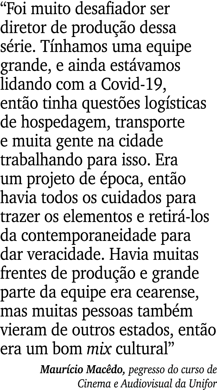“Foi muito desafiador ser diretor de produ o dessa s rie. T nhamos uma equipe grande, e ainda est vamos lidando com ...