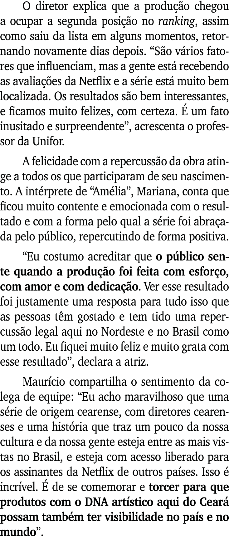 O diretor explica que a produ o chegou a ocupar a segunda posi  o no ranking, assim como saiu da lista em alguns mom...