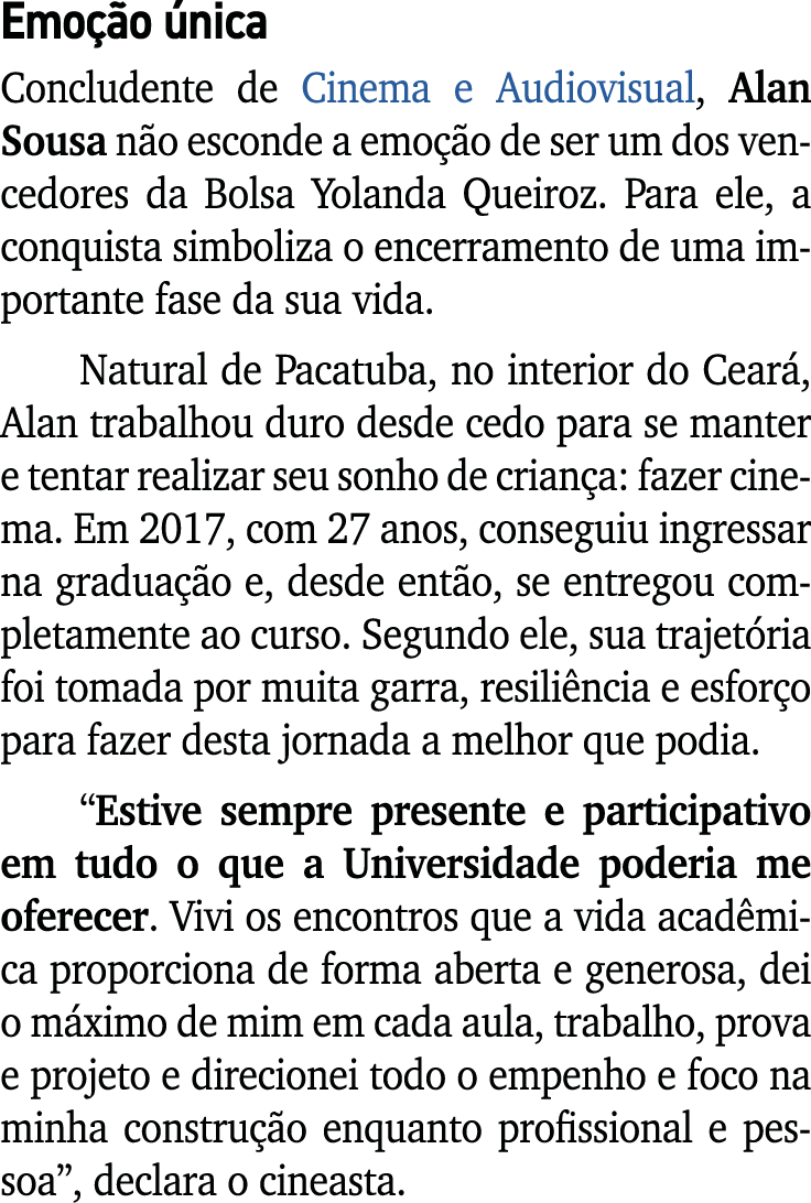 Emo o  nica Concludente de Cinema e Audiovisual, Alan Sousa n o esconde a emo  o de ser um dos vencedores da Bolsa Y...