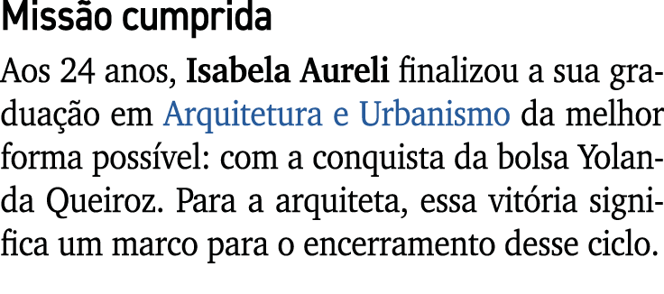 Miss o cumprida Aos 24 anos, Isabela Aureli finalizou a sua gradua o em Arquitetura e Urbanismo da melhor forma poss...