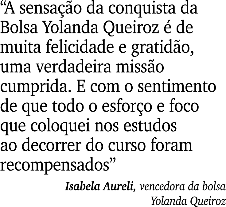 “A sensa o da conquista da Bolsa Yolanda Queiroz   de muita felicidade e gratid o, uma verdadeira miss o cumprida. E...