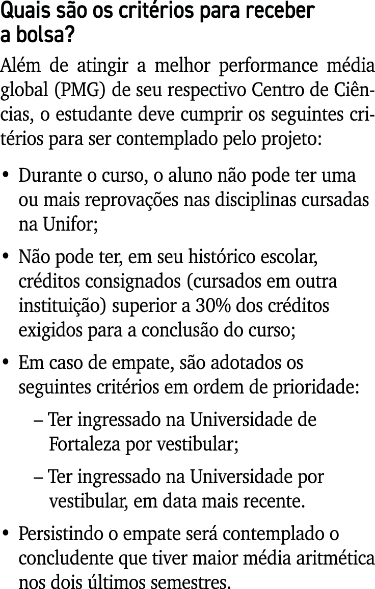 Quais s o os crit rios para receber a bolsa? Al m de atingir a melhor performance m dia global (PMG) de seu respectiv...