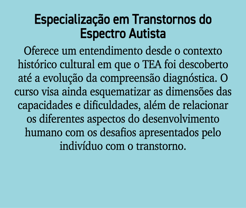 Especializa o em Transtornos do Espectro Autista Oferece um entendimento desde o contexto hist rico cultural em que ...