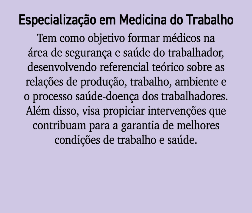 Especializa o em Medicina do Trabalho Tem como objetivo formar m dicos na  rea de seguran a e sa de do trabalhador, ...