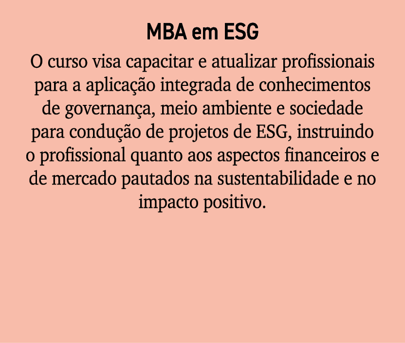 MBA em ESG O curso visa capacitar e atualizar profissionais para a aplica o integrada de conhecimentos de governan a...