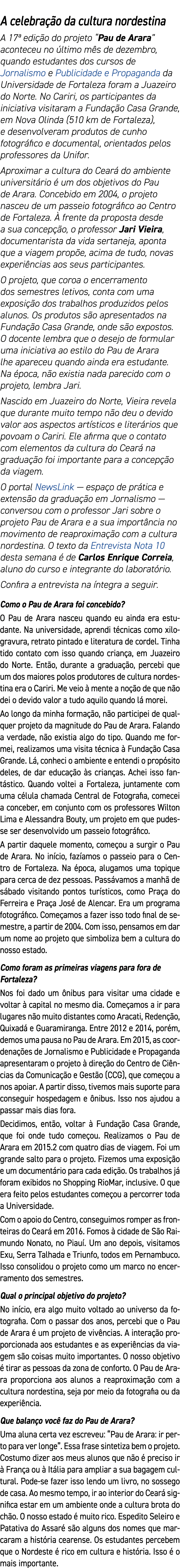 A celebra o da cultura nordestina A 17ª edi  o do projeto “Pau de Arara” aconteceu no  ltimo m s de dezembro, quando...