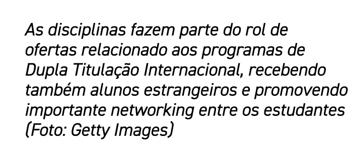 As disciplinas fazem parte do rol de ofertas relacionado aos programas de Dupla Titula o Internacional, recebendo ta...