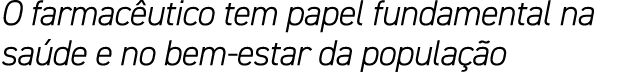 O farmac utico tem papel fundamental na sa de e no bem estar da popula o