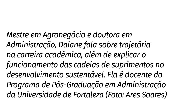 Mestre em Agroneg cio e doutora em Administra o, Daiane fala sobre trajet ria na carreira acad mica, al m de explica...