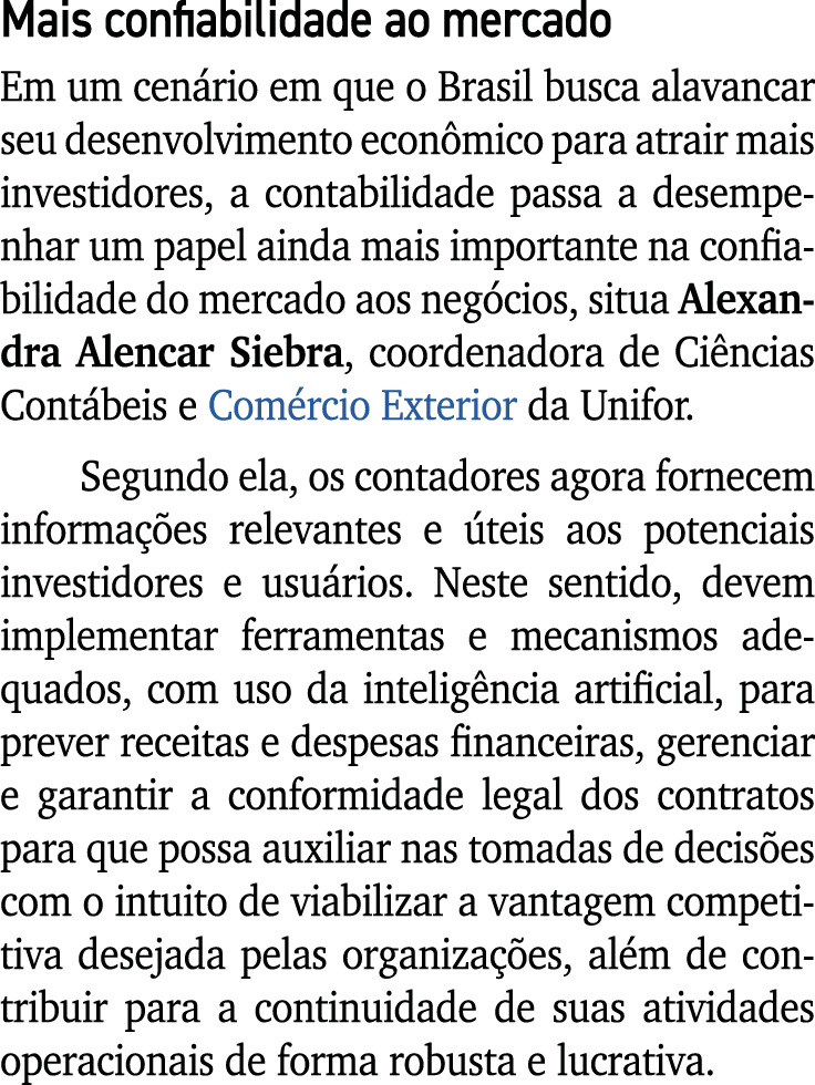 Mais confiabilidade ao mercado Em um cen rio em que o Brasil busca alavancar seu desenvolvimento econ mico para atrai...