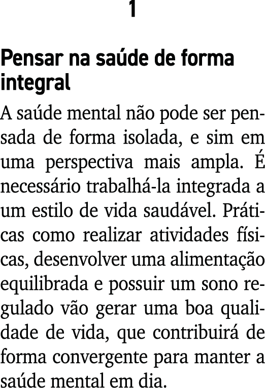 1 Pensar na sa de de forma integral A sa de mental n o pode ser pensada de forma isolada, e sim em uma perspectiva ma...