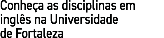 Conhe a as disciplinas em ingl s na Universidade de Fortaleza