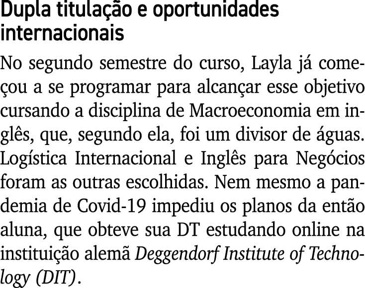 Dupla titula o e oportunidades internacionais No segundo semestre do curso, Layla j  come ou a se programar para alc...