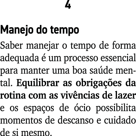 4 Manejo do tempo Saber manejar o tempo de forma adequada  um processo essencial para manter uma boa sa de mental. E...