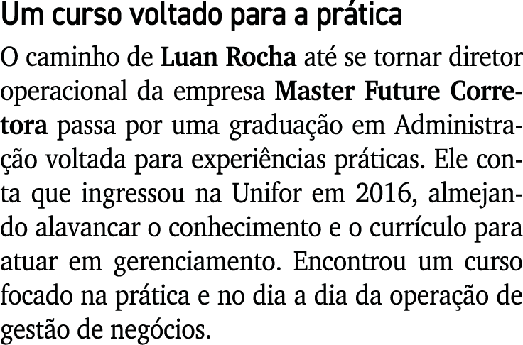 Um curso voltado para a pr tica O caminho de Luan Rocha at se tornar diretor operacional da empresa Master Future Co...