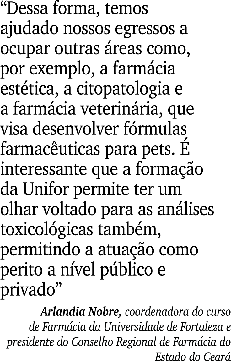 “Dessa forma, temos ajudado nossos egressos a ocupar outras reas como, por exemplo, a farm cia est tica, a citopatol...