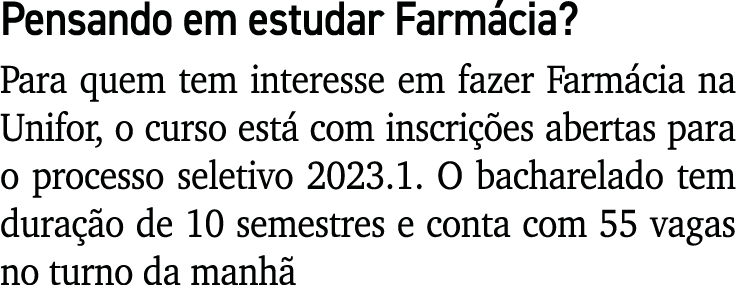 Pensando em estudar Farm cia? Para quem tem interesse em fazer Farm cia na Unifor, o curso est com inscri  es aberta...