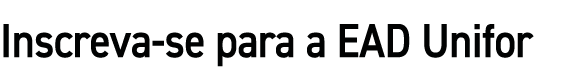Inscreva se para a EAD Unifor