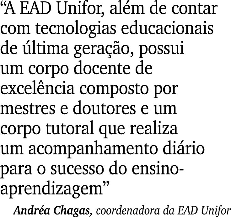 “A EAD Unifor, al m de contar com tecnologias educacionais de ltima gera  o, possui um corpo docente de excel ncia c...