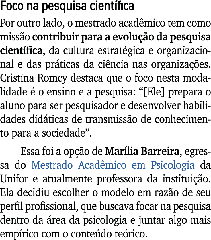 Foco na pesquisa cient fica Por outro lado, o mestrado acad mico tem como miss o contribuir para a evolu o da pesqui...