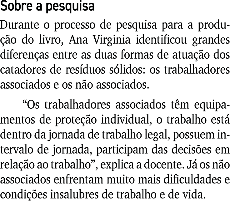 Sobre a pesquisa Durante o processo de pesquisa para a produ o do livro, Ana Virginia identificou grandes diferen as...
