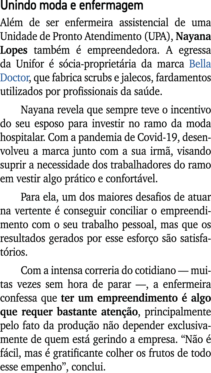 Unindo moda e enfermagem Al m de ser enfermeira assistencial de uma Unidade de Pronto Atendimento (UPA), Nayana Lopes...