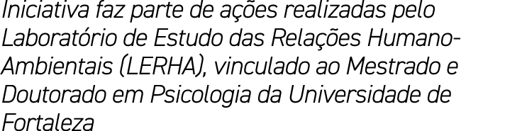 Iniciativa faz parte de a es realizadas pelo Laborat rio de Estudo das Rela  es Humano Ambientais (LERHA), vinculado...