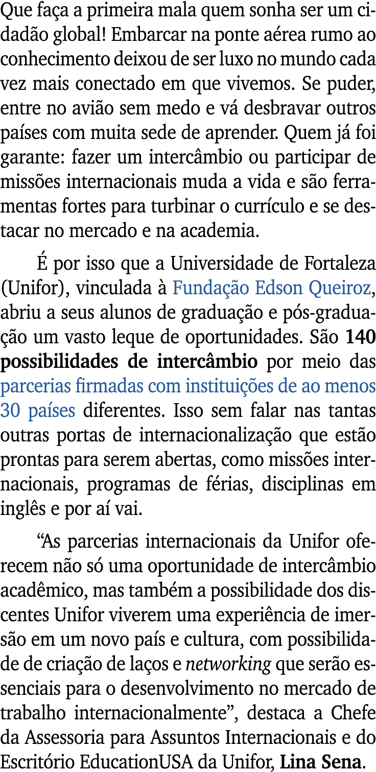 Que fa a a primeira mala quem sonha ser um cidad o global! Embarcar na ponte a rea rumo ao conhecimento deixou de ser...