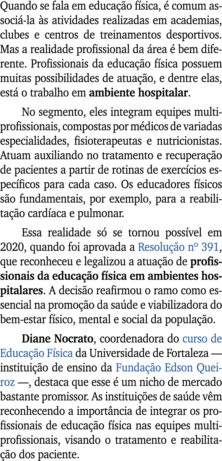 Quando se fala em educa o f sica,   comum associ  la  s atividades realizadas em academias, clubes e centros de trei...