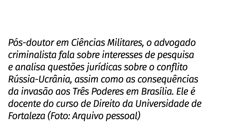 P s doutor em Ci ncias Militares, o advogado criminalista fala sobre interesses de pesquisa e analisa quest es jur di...