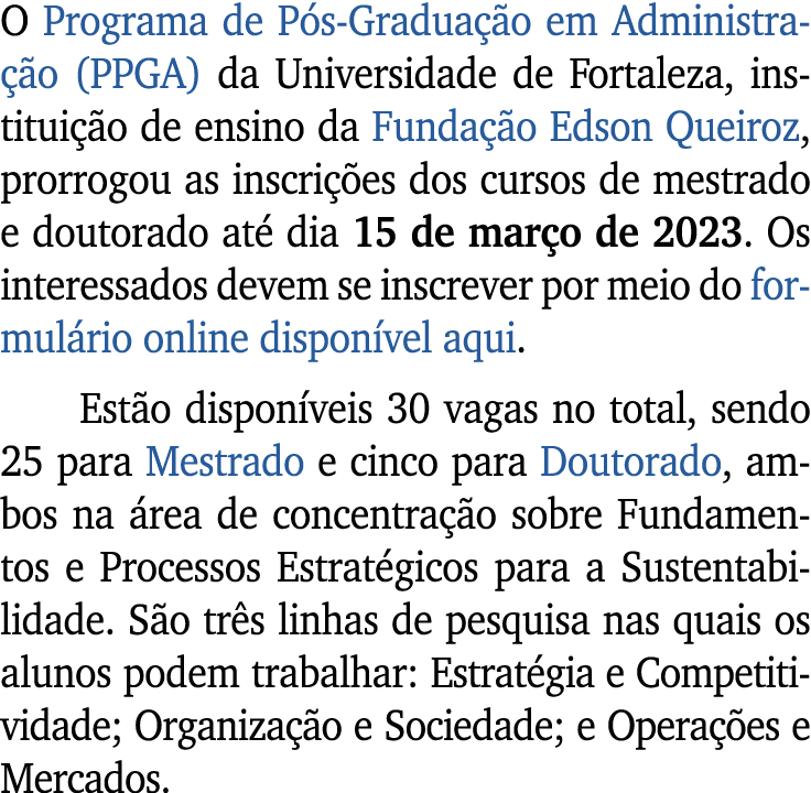 O Programa de P s Gradua o em Administra  o (PPGA) da Universidade de Fortaleza, institui  o de ensino da Funda  o E...