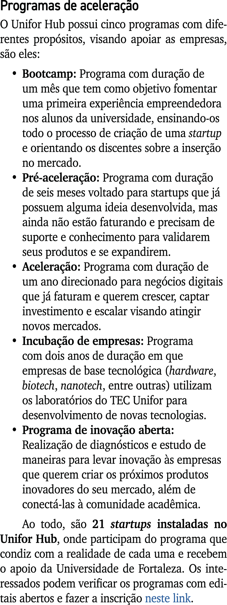 Programas de acelera o O Unifor Hub possui cinco programas com diferentes prop sitos, visando apoiar as empresas, s ...