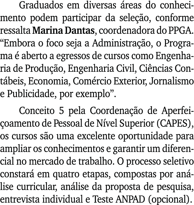 Graduados em diversas reas do conhecimento podem participar da sele  o, conforme ressalta Marina Dantas, coordenador...