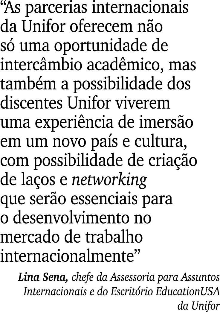 “As parcerias internacionais da Unifor oferecem n o s uma oportunidade de interc mbio acad mico, mas tamb m a possib...