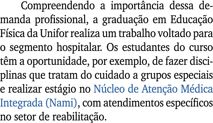 Compreendendo a import ncia dessa demanda profissional, a gradua o em Educa  o F sica da Unifor realiza um trabalho ...