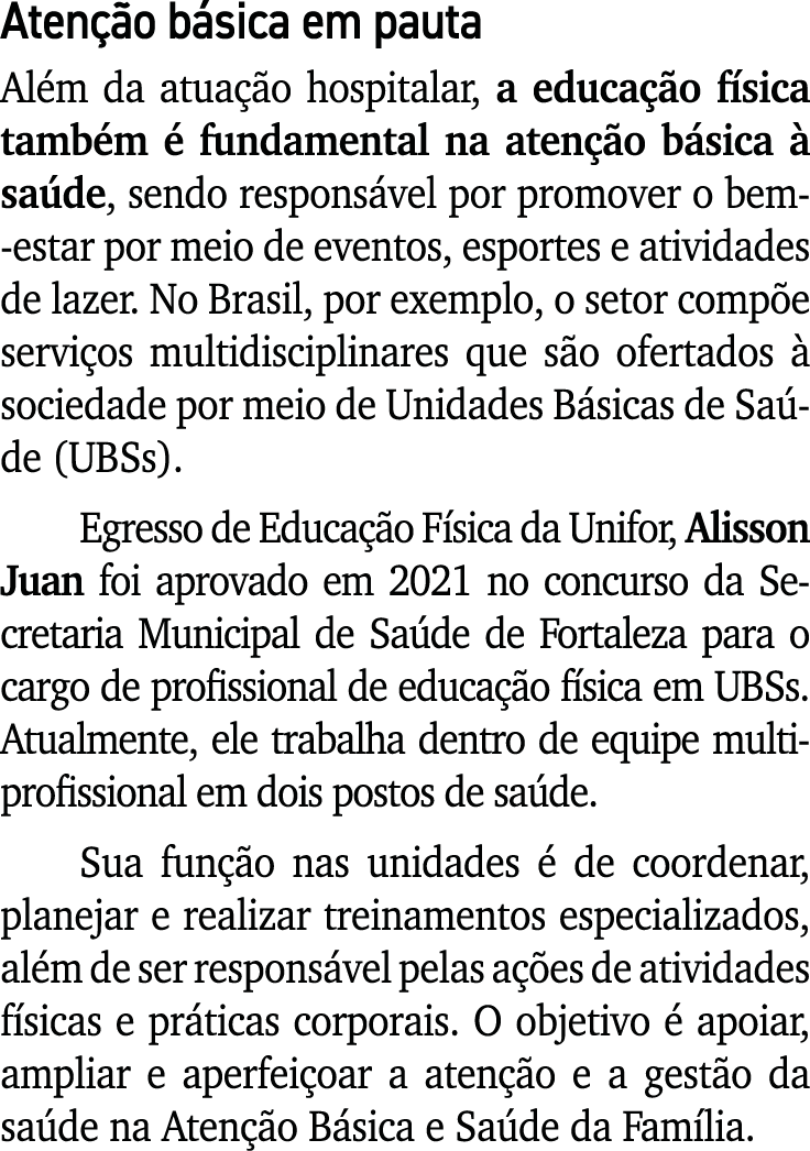 Aten o b sica em pauta Al m da atua  o hospitalar, a educa  o f sica tamb m   fundamental na aten  o b sica   sa de,...