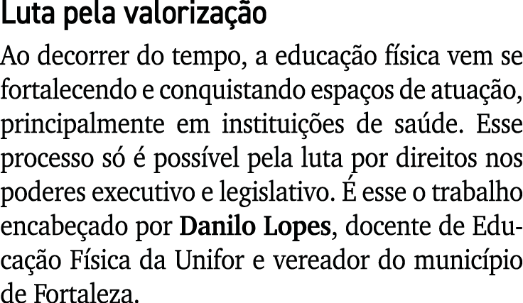 Luta pela valoriza o Ao decorrer do tempo, a educa  o f sica vem se fortalecendo e conquistando espa os de atua  o, ...