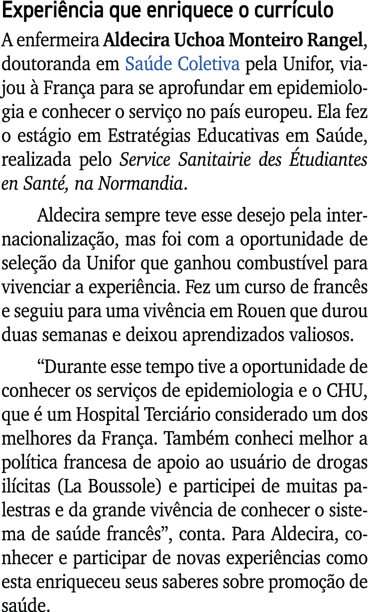 Experi ncia que enriquece o curr culo A enfermeira Aldecira Uchoa Monteiro Rangel, doutoranda em Sa de Coletiva pela ...