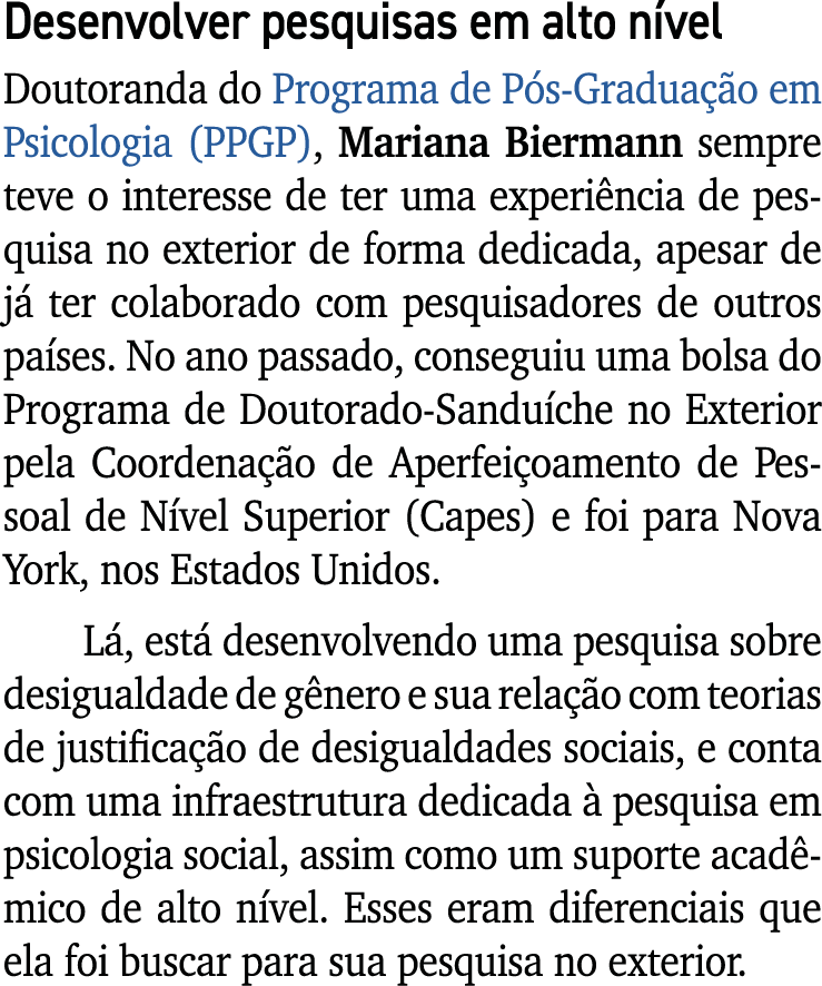 Desenvolver pesquisas em alto n vel Doutoranda do Programa de P s Gradua o em Psicologia (PPGP), Mariana Biermann se...