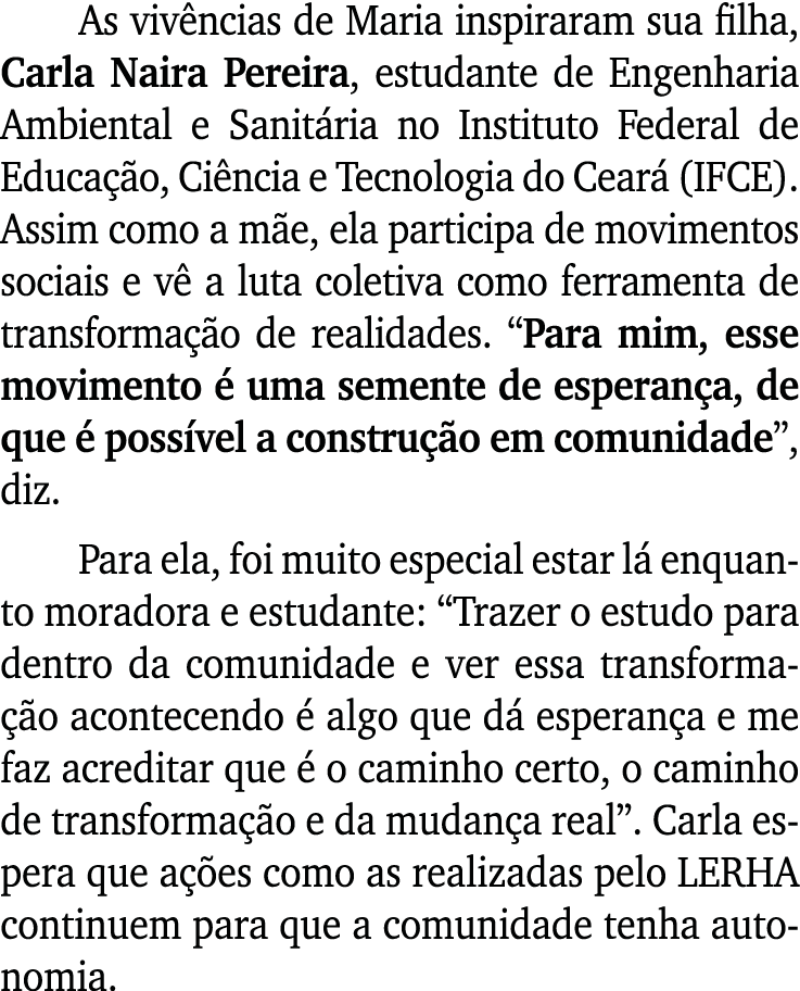 As viv ncias de Maria inspiraram sua filha, Carla Naira Pereira, estudante de Engenharia Ambiental e Sanit ria no Ins...