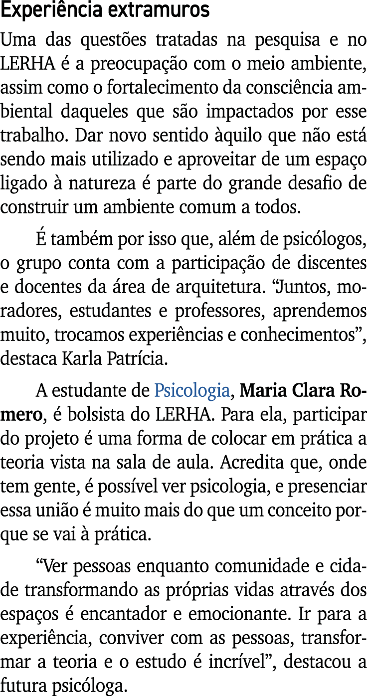 Experi ncia extramuros Uma das quest es tratadas na pesquisa e no LERHA  a preocupa  o com o meio ambiente, assim co...