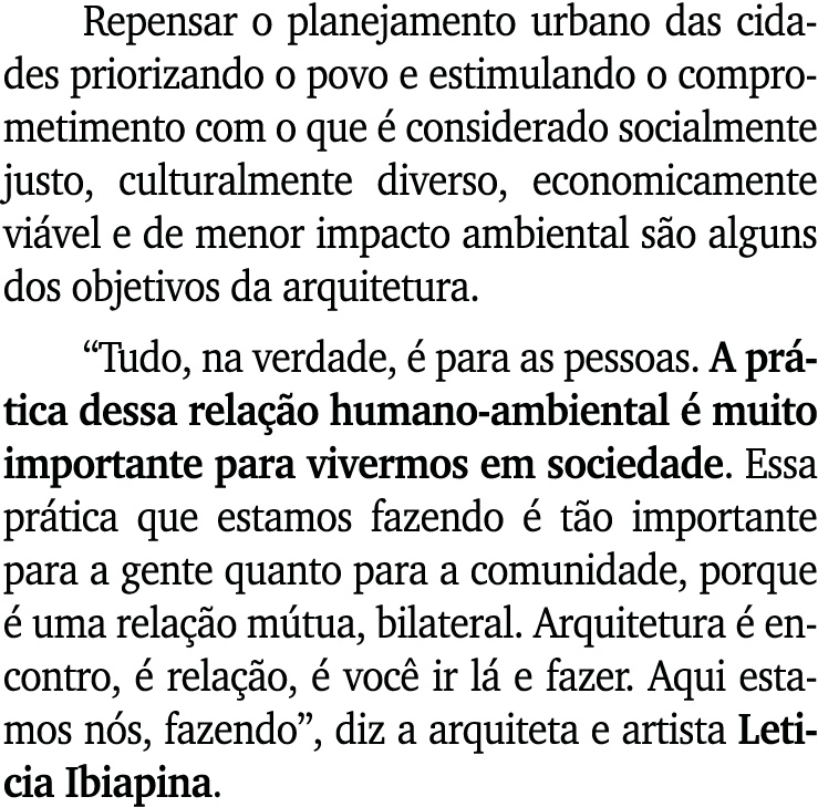 Repensar o planejamento urbano das cidades priorizando o povo e estimulando o comprometimento com o que  considerado...