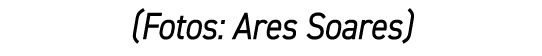 (Fotos: Ares Soares)